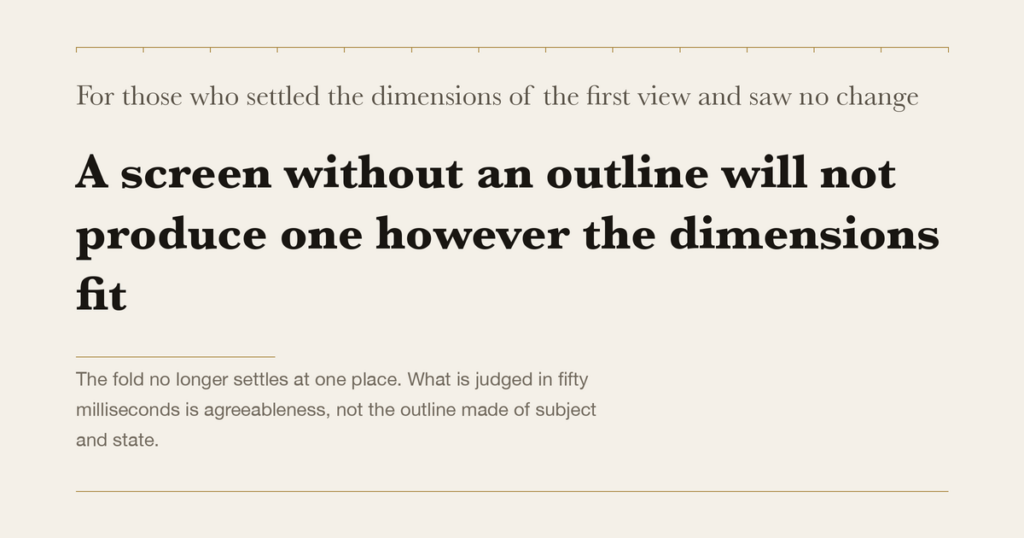For those who settled the dimensions of the first view and saw no change — A screen without an outline will not produce one however the dimensions fit