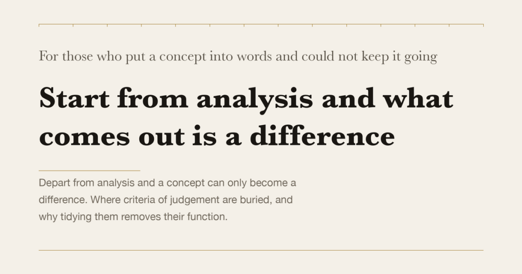 For those who put a concept into words and could not keep it going — Start from analysis and what comes out is a difference