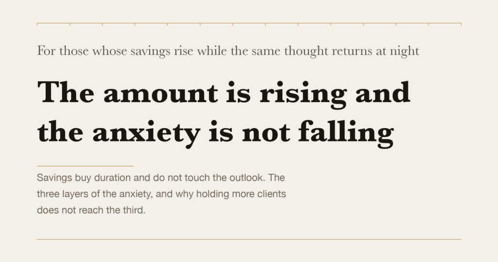 For those whose savings rise while the same thought returns at night — The amount is rising and the anxiety is not falling