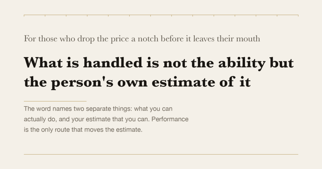For those who drop the price a notch before it leaves their mouth — What is handled is not the ability but the person's own estimate of it