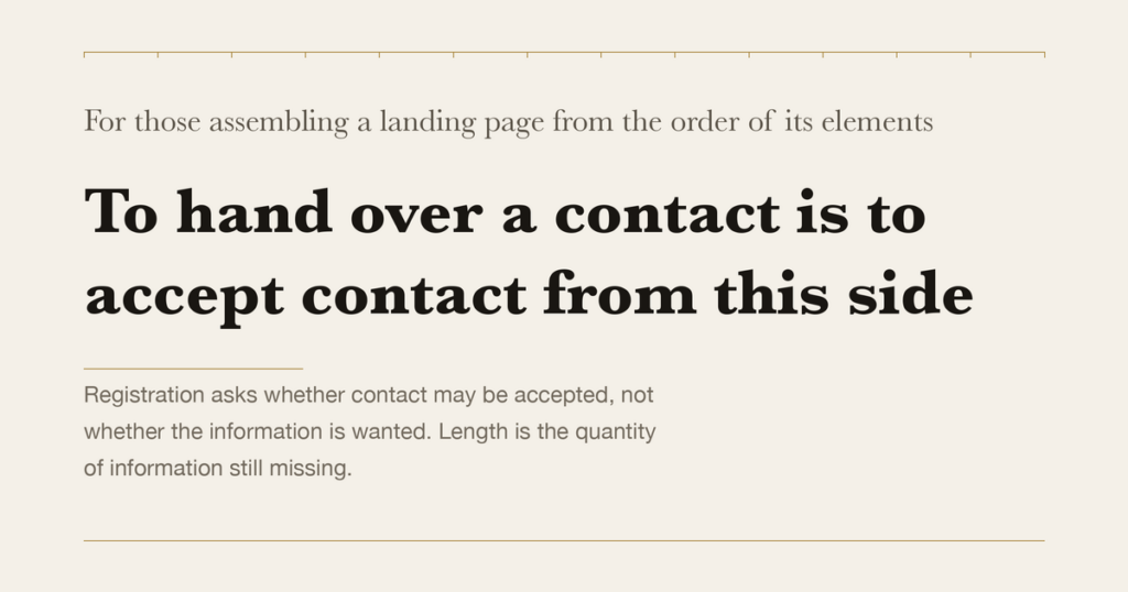 For those assembling a landing page from the order of its elements — To hand over a contact is to accept contact from this side