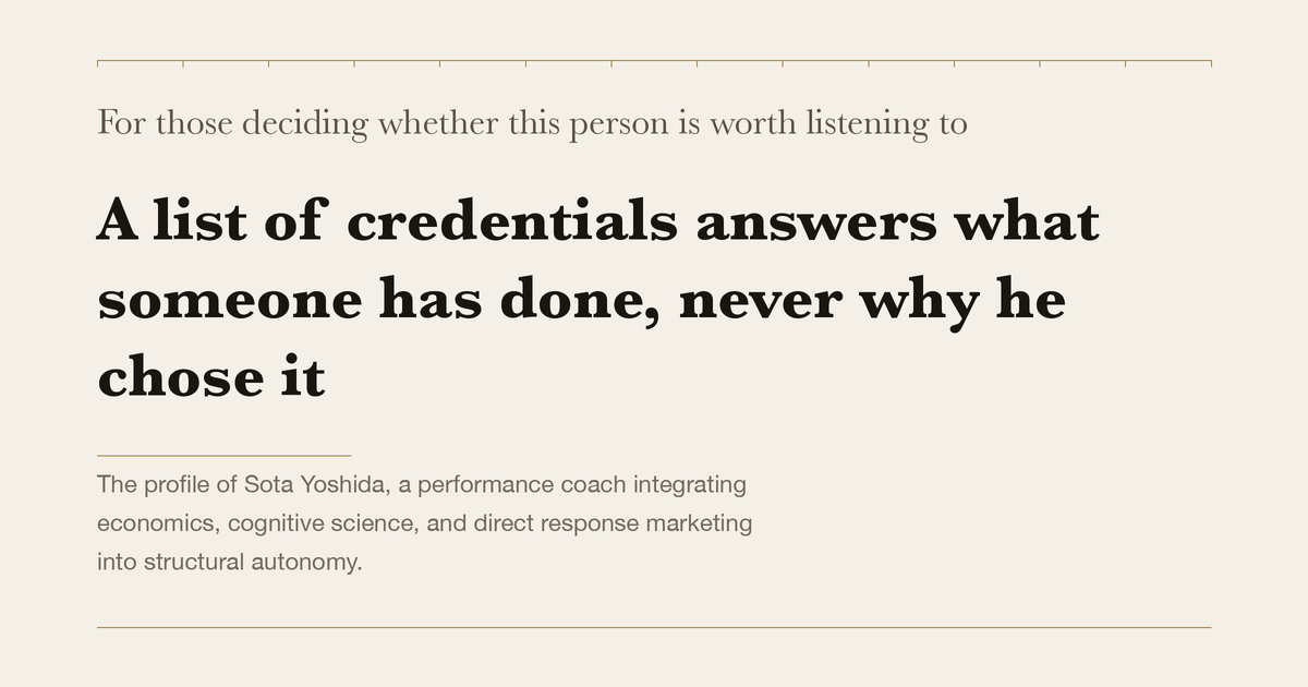 For those deciding whether this person is worth listening to — A list of credentials answers what someone has done, never why he chose it