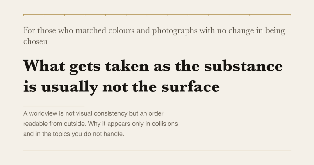 For those who matched colours and photographs with no change in being chosen — What gets taken as the substance is usually not the surface